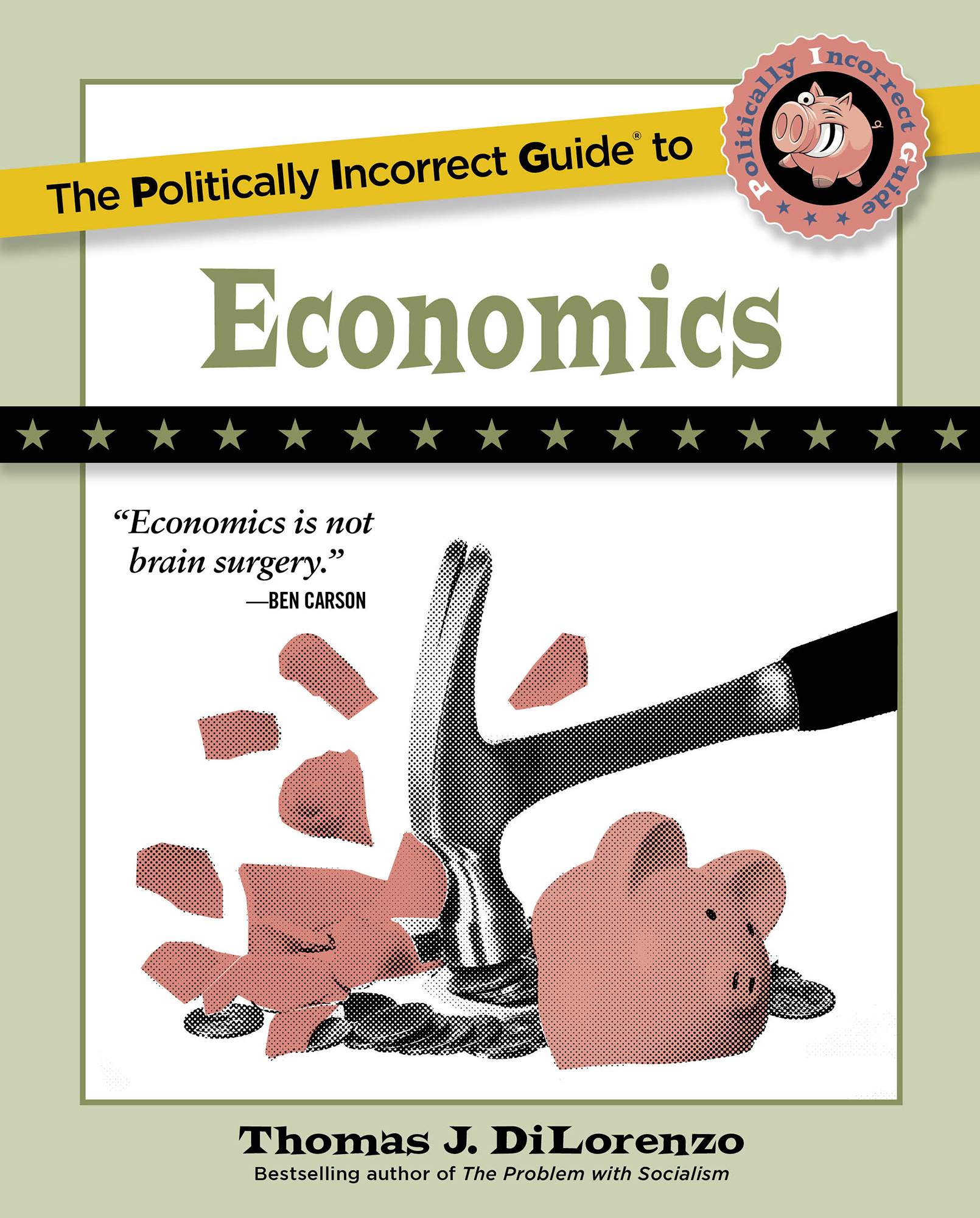 The Politically Incorrect Guide to Economics Thomas J DiLorenzo Bestselling - photo 1