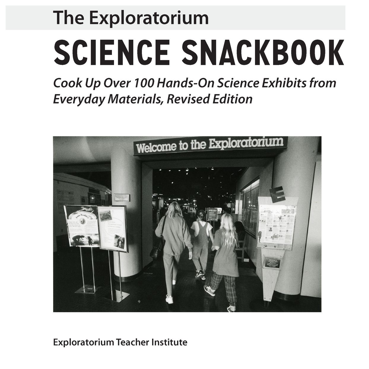 Welcome to the 2009 Edition of the Exploratorium Science Snackbook The - photo 2