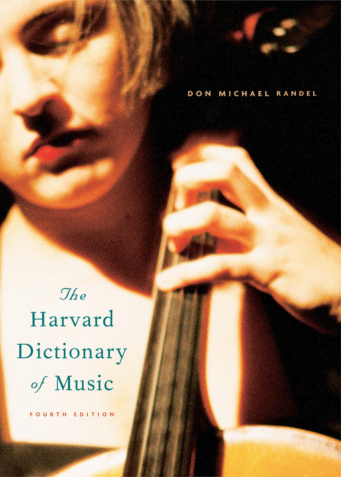 THE HARVARD DICTIONARY OF MUSIC Editorial Board LENORE CORAL Music - photo 1