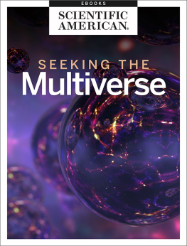 Scientific American - Possibilities in Parallel: Seeking the Multiverse