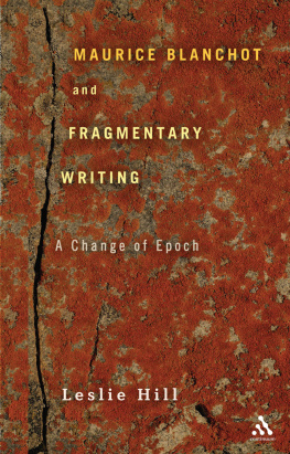 Leslie Hill - Maurice Blanchot and Fragmentary Writing: A Change of Epoch