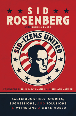 Sid Rosenberg - Sid-izens United: Salacious Spiels, Stories, Suggestions, and Solutions to Withstand a Woke World