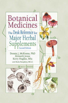 Dennis J. McKenna Botanical Medicines: The Desk Reference for Major Herbal Supplements