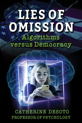 Catherine DeSoto - Lies of Omission: Algorithms versus Democracy