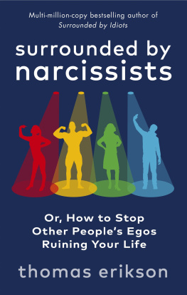 Thomas Erikson Surrounded by Narcissists: Or, How to Stop Other Peoples Egos Ruining Your Life