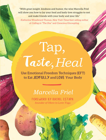 Praise for Tap Taste Heal Many thanks to Marcella for her clarity - photo 1