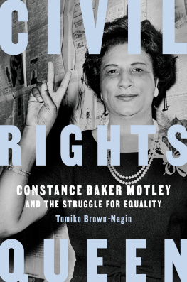 Tomiko Brown-Nagin - Civil Rights Queen: Constance Baker Motley and the Struggle for Equality