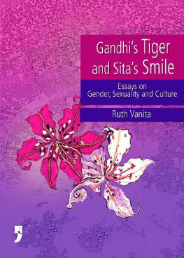 Ruth Vanita - Gandhis Tiger and Sitas Smile: Essays on Gender, Sexuality and Culture