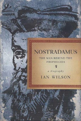 Ian Wilson - Nostradamus: The Man Behind the Prophecies