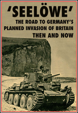 Winston Ramsey Seeloewe: The Road to Germany’s Planned Invasion of Britain Then and Now