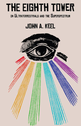 John A. Keel - THE EIGHTH TOWER: On Ultraterrestrials and the Superspectrum