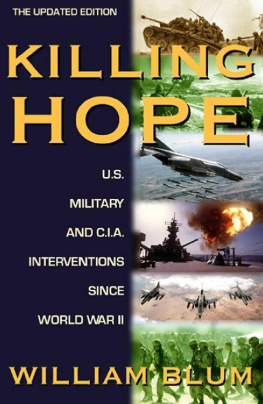 William Blum Killing Hope: U.S. Military and C.I.A. Interventions Since World War II--Updated Through 2003