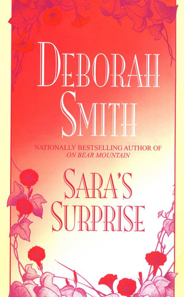 Sarahs Surprise By Deborah Smith Contents Why cant I charm you out of - photo 1