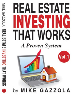 Mike Gazzola - Real Estate Investing That Works: A Proven Real Estate Sales System
