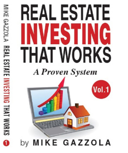 Mike Gazzola Real Estate Investing That Works: A Proven Real Estate Sales System