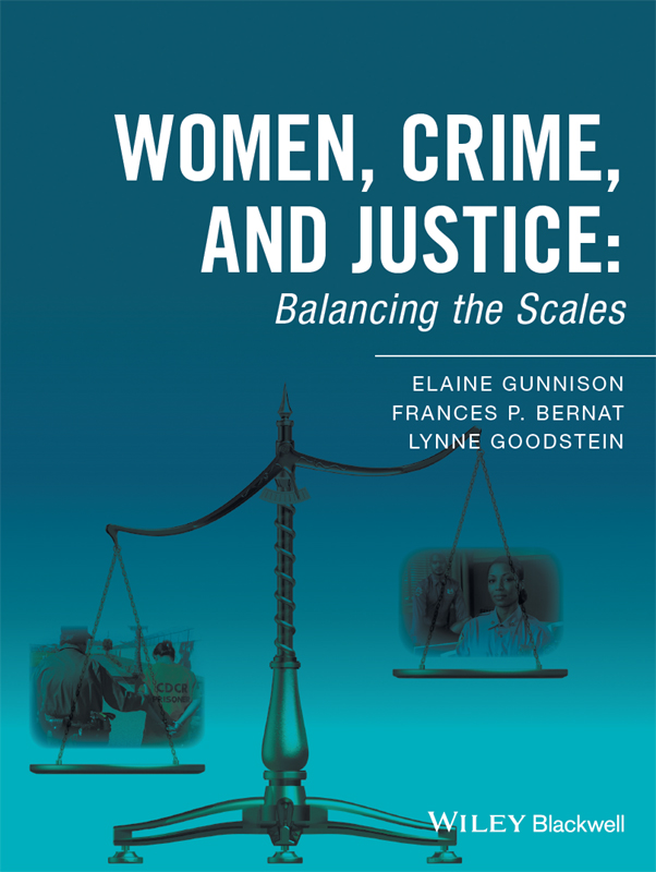 Women Crime and Justice Balancing the Scales Elaine Gunnison Frances P - photo 1