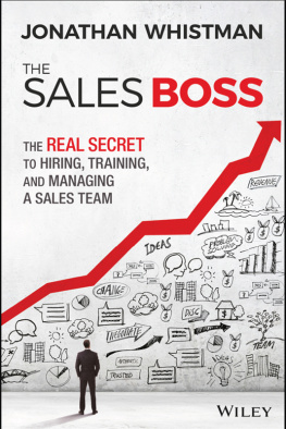 Unknown The Sales Boss: The Real Secret to Hiring, Training and Managing a Sales Team