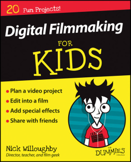 Nick Willoughby Digital Filmmaking for Kids for Dummies