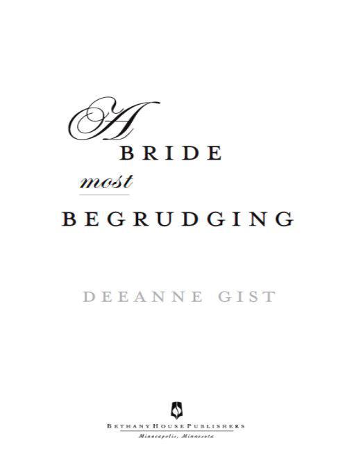 A Bride Most Begrudging Copyright 2005 Deeanne Gist Cover design and - photo 3