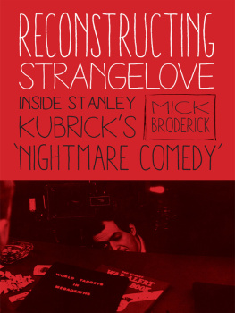 Mick Broderick - Reconstructing Strangelove: Inside Stanley Kubricks Â Nightmare ComedyÂ