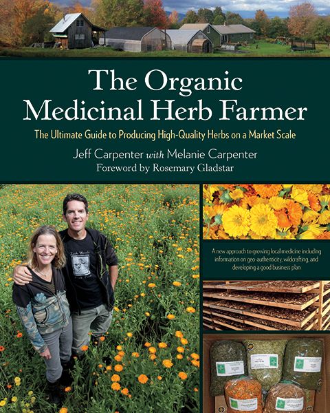 THE ORGANIC MEDICINAL HERB FARMER The Ultimate Guide to Producing - photo 6