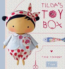 Tone Finnanger Tildas Toy Box: Sewing Patterns for Soft Toys and More from the Magical World of Tilda