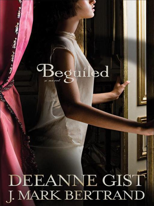 Beguiled Books by Deeanne Gist A Bride Most Begrudging The Measure of a Lady - photo 1