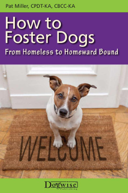 Pat Miller How to Foster Dogs: From Homeless to Homeward Bound