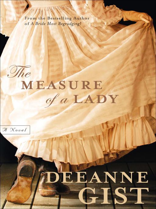 The MEASURE of a LADY Books by Deeanne Gist A Bride Most Begrudging - photo 1