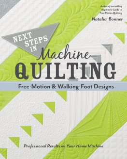 Natalia Bonner Next Steps in Machine Quilting: Free-Motion & Walking-Foot Designs