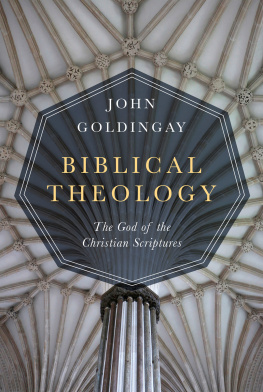 John E. Goldingay - Biblical Theology: The God of the Christian Scriptures