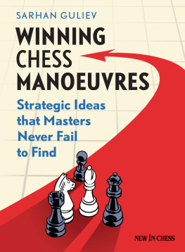 Sarhan Guliev - Winning Chess Manoeuvres: Strategic Ideas That Masters Never Fail to Find