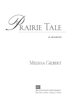 Melissa Gilbert - Prairie Tale: A Memoir