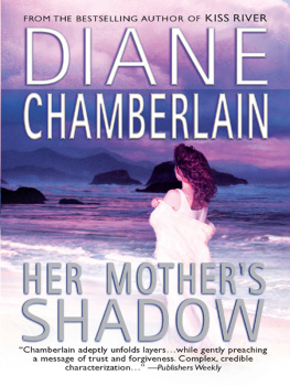 Diane Chamberlain Her Mothers Shadow