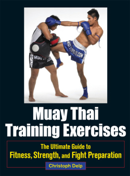 Christoph Delp - Muay Thai Training Exercises: The Ultimate Guide to Fitness, Strength, and Fight Preparation