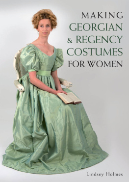 Lindsey Holmes Making Georgian and Regency Costumes for Women