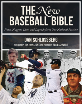 Dan Schlossberg - The New Baseball Bible: Notes, Nuggets, Lists, and Legends from Our National Pastime
