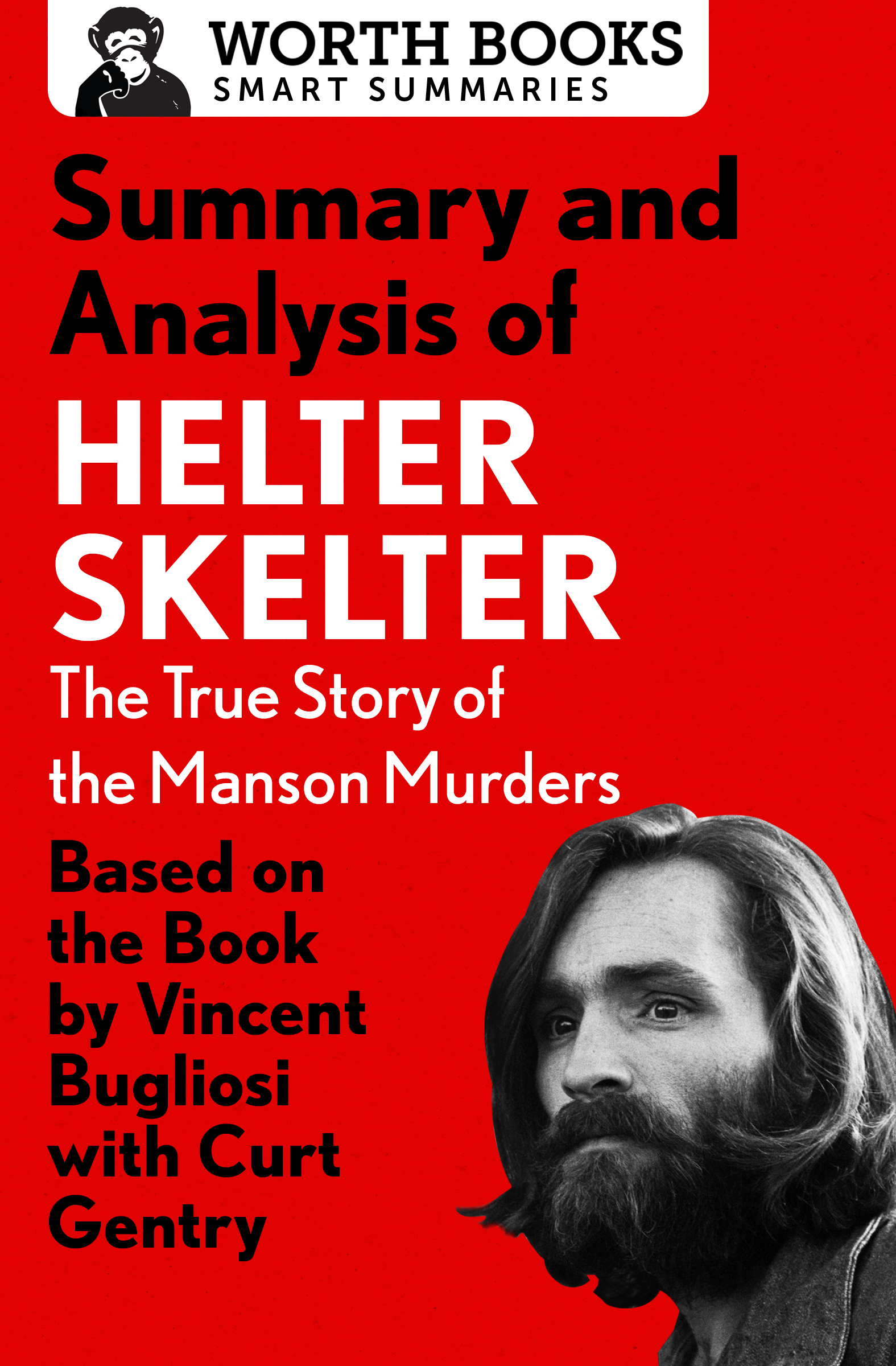 Contents Context Vincent Bugliosi published Helter Skelter The True Story of - photo 1