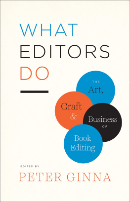 Peter Ginna What Editors Do: The Art, Craft, and Business of Book Editing