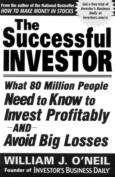 The Successful Investor Other Books by William J ONeil How to Make Money in - photo 1