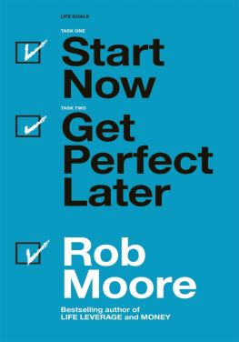 Rob Moore - Start Now. Get Perfect Later