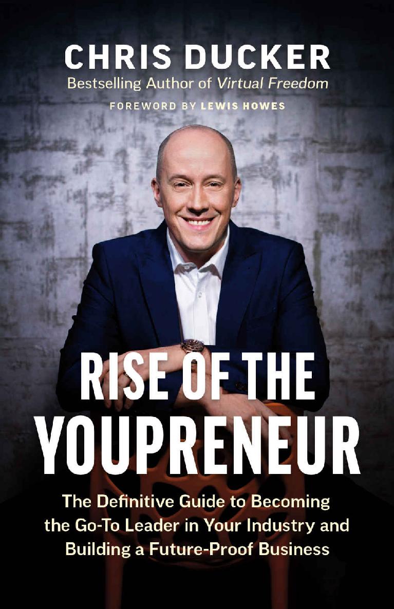 PRAISE FOR Rise of the Youpreneur In six years Ive built an eight-figure - photo 1