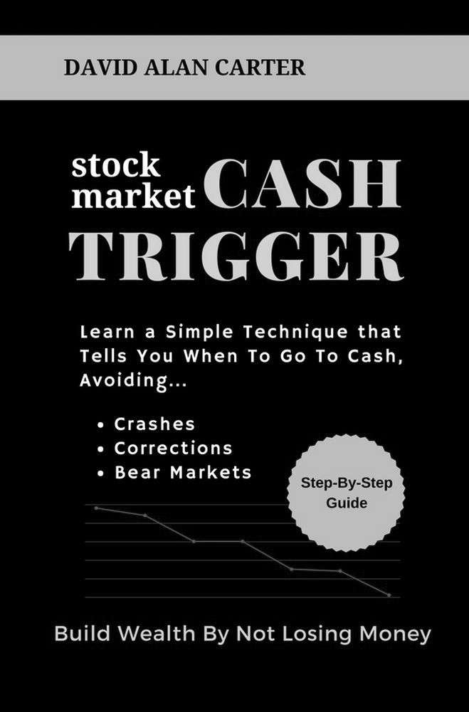 Stock Market Cash Trigger Learn A Simple Technique That Tells You When To Go - photo 1