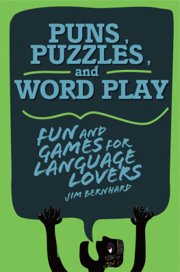 Jim Bernhard - Puns, Puzzles, and Word Play: Fun and Games for Language Lovers