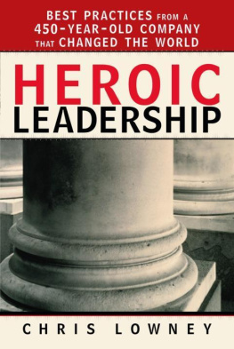 Chris Lowney - Heroic Leadership: Best Practices from a 450-Year-Old Company That Changed the World