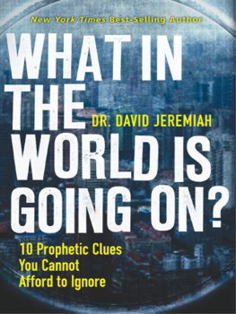 David Jeremiah What in the World Is Going On?: 10 Prophetic Clues You Cannot Afford to Ignore