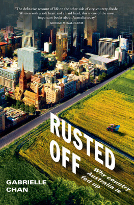 Gabrielle Chan - Rusted Off: Why country Australia is fed up