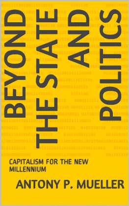 ANTONY P. MUELLER - Beyond the State and Politics: Capitalism for the New Millennium
