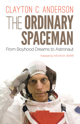 Clayton C. Anderson - The Ordinary Spaceman: From Boyhood Dreams to Astronaut