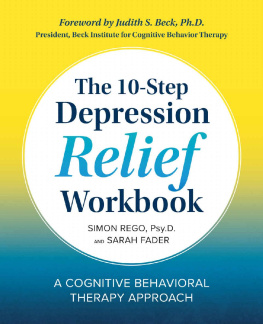 Simon Rego - The 10-Step Depression Relief Workbook: A Cognitive Behavioral Therapy Approach